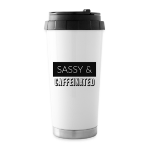 Sassy & Caffeinated Travel Mug