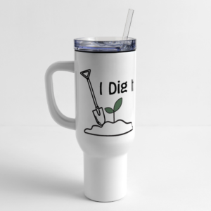I Dig It 40 oz Travel Tumbler